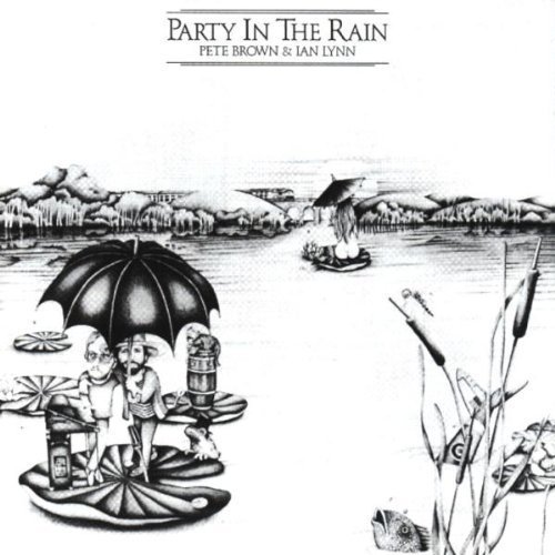 Pete Brown & Ian Lynn - Party in the Rain (1977) [2000]
