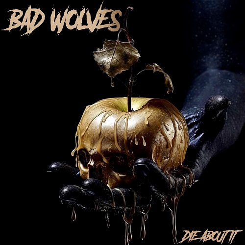 Bad Wolves - Die About It 2023