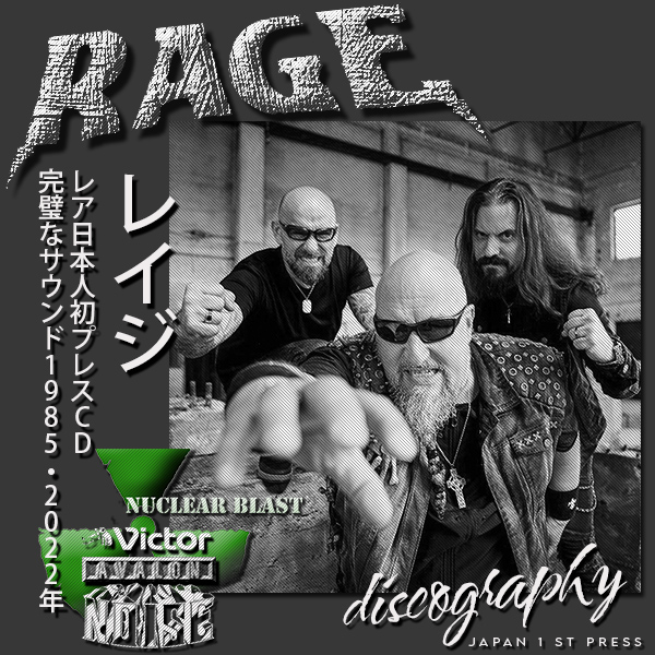 RAGE ◇ AVENGER ◇ REFUGE «Discography» (33 × CD • Japan 1St Press • 1985-2022)
