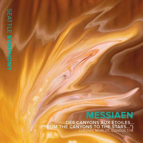 Seattle Symphony and Ludovic Morlot - Messiaen: Des canyons aux étoiles... 2023