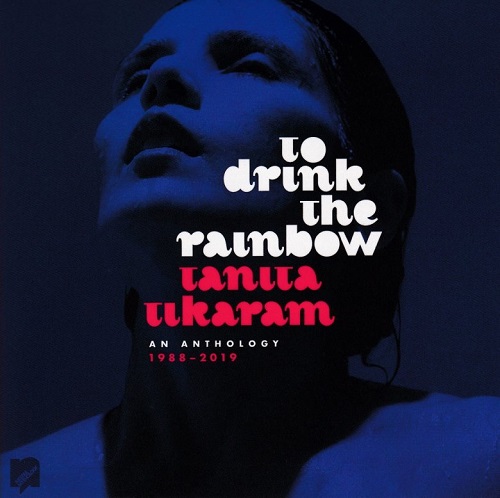 Tanita Tikaram - To Drink The Rainbow (An Anthology 1988–2019) (2019)