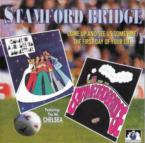 Stamford Bridge - Come Up and See Us Sometime / The First Day of Your Life [1970-71](1997)