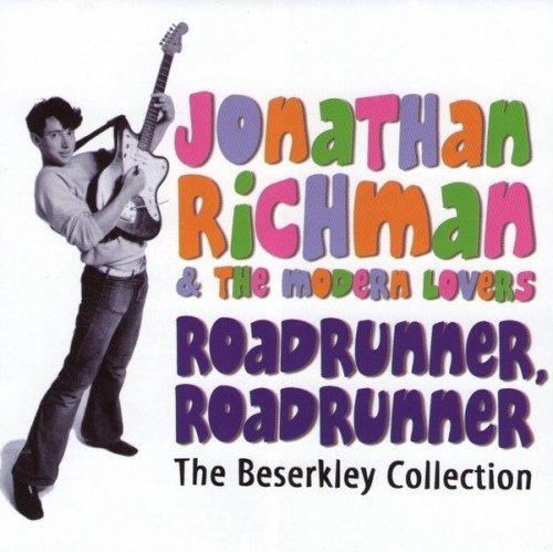 Jonathan Richman & The Modern Lovers - Roadrunner The Beserkley Collection (1971-1979) (Remastered, 2004) 2CD