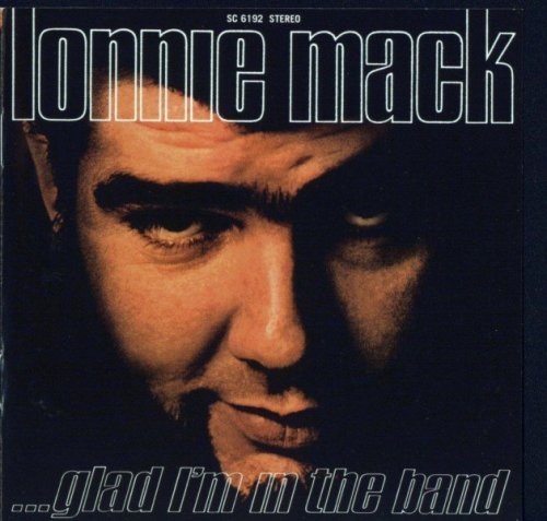 Lonnie Mack - Glad I'm In The Band (1969)  (2003)
