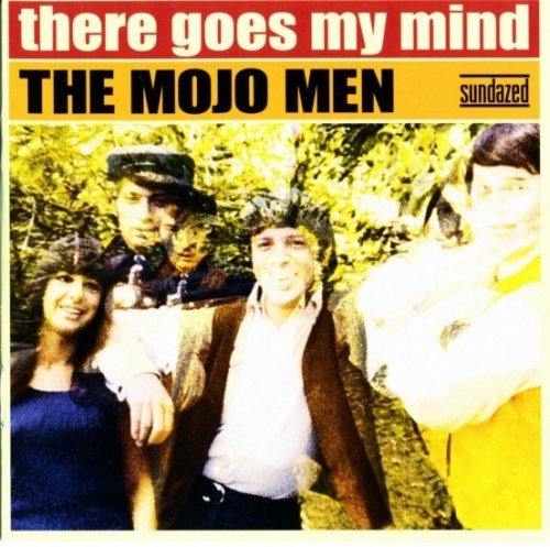 The Mojo Men - There Goes My Mind (1967-68) (2003)