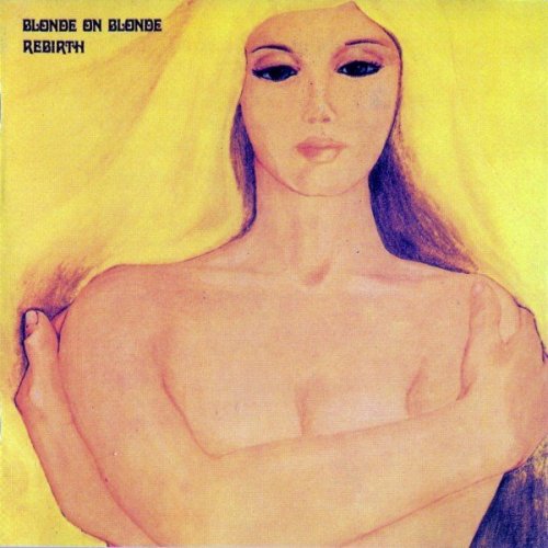 Blonde On Blonde - Rebirth (1970) [1992]