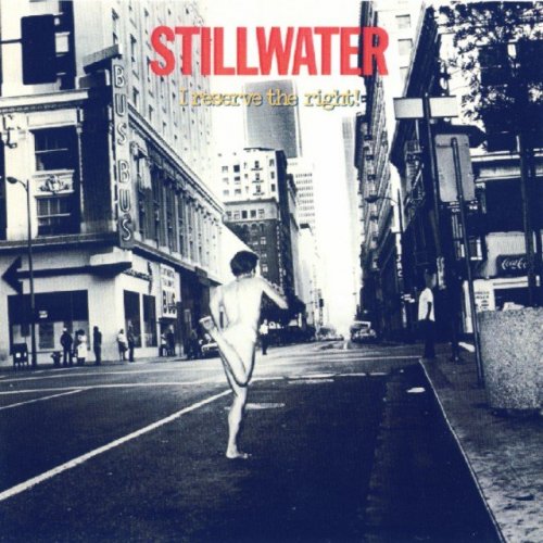 Stillwater - I Reserve The Right (1978) (Remastered, 2007)
