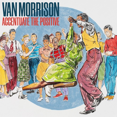Van Morrison - Accentuate The Positive 2023
