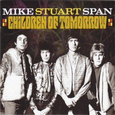 Mike Stuart Span - Children Of Tomorrow (1964-68) (Remastered, 2011)