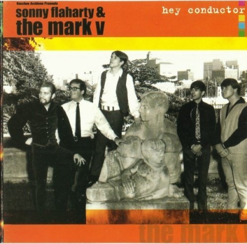 Sonny Flaharty And The Mark V - Hey Conductor (1965-67) (2000)