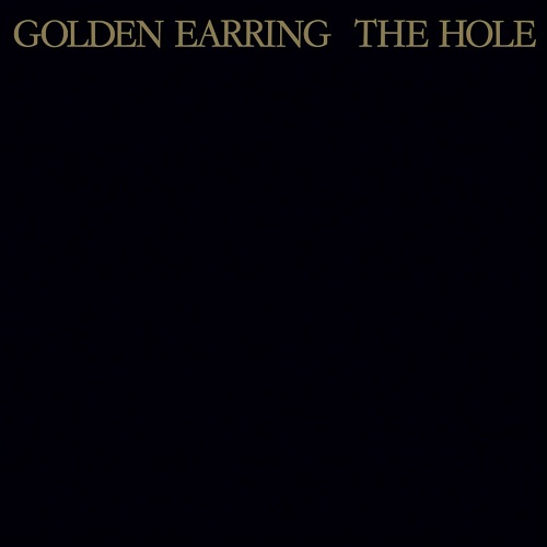Golden Earring - The Hole (Remastered & Expanded) (2023) 1986