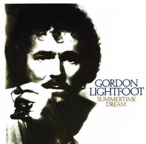 Gordon Lightfoot - Summertime Dream (1976) (1990)