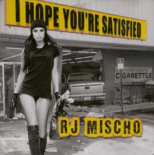 R.J. Mischo - I Hope You're Satisfied (2018)
