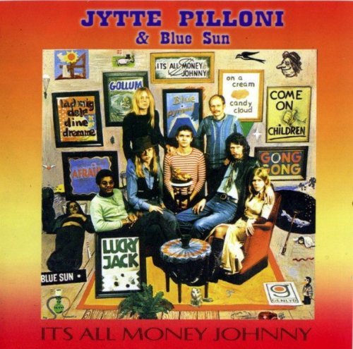 Jytte Pilloni & Blue Sun - It's All Money Johnny (1976) [2004]