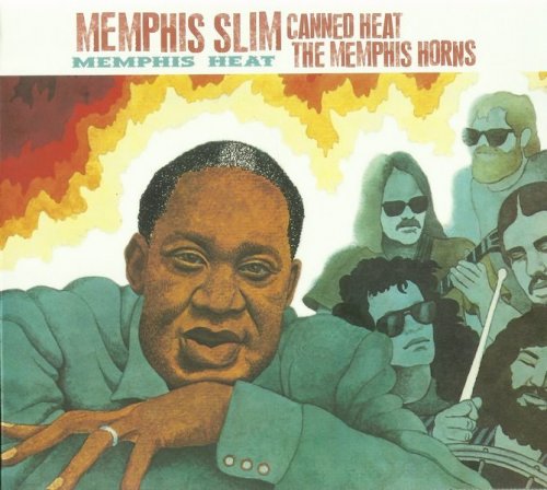Memphis Slim And Canned Heat With Memphis Horns - Memphis Heat 1973 [Remastered, Expanded, 2004]