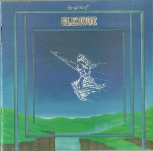 Glencoe - The Spirit Of Glencoe (1973) [Remastered, 2015]