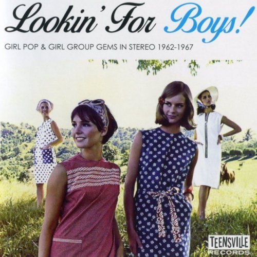 VA - Lookin' For Boys! Girl Pop & Girl Group Gems in Stereo 1962-1967 (2017)