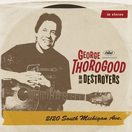 George Thorogood & The Destroyers - 2120 South Michigan Ave (2011)