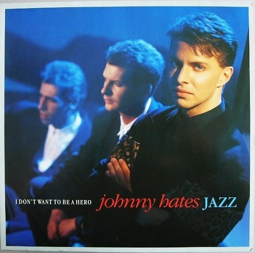 Johnny Hates Jazz - I Don't Want To Be A Hero (1987) [12", 45 RPM | Vinyl Rip 1/5.64]