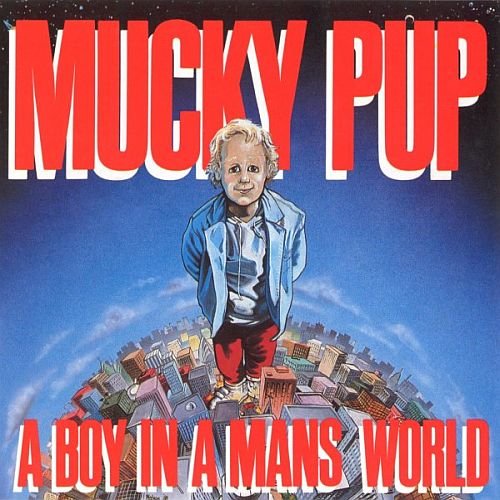 Mucky Pup - A Boy In A Man's World (1989)