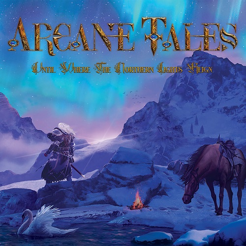 Arcane Tales - Until Where The Northern Lights Reign 2024