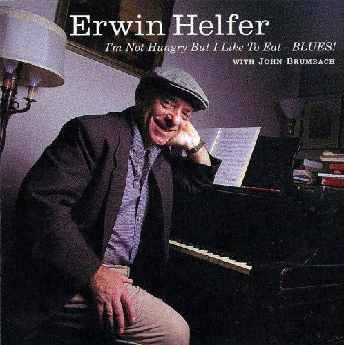 Erwin Helfer - I'm Not Hungry But I Like To Eat - Blues! (2001)