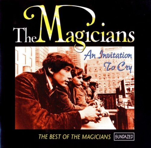 The Magicians - An Invitation To Cry -The Best Of The Magicians (1965-67) [1999]