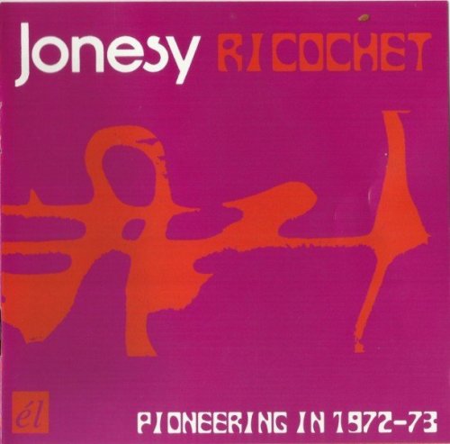 Jonesy - Ricochet (1972-73) (2007)