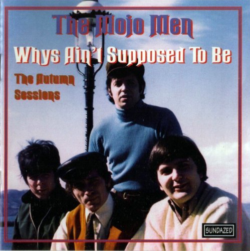 The Mojo Men - Whys Ain't Supposed To Be (1965-66) (1995)