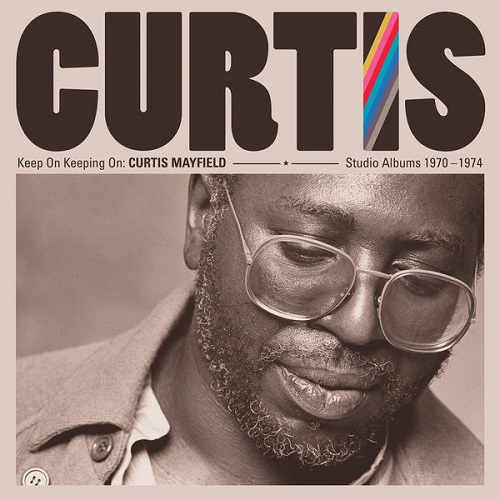 Curtis Mayfield - Keep on Keeping On. Studio Albums 1970-74 (2019 Remaster)