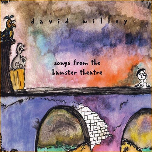 David Willey - Songs From The Hamster Theatre (1995)