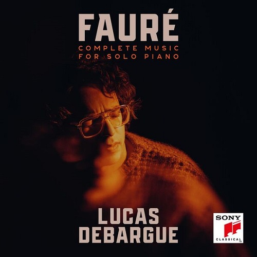 Lucas Debargue - Fauré: Complete Music for Solo Piano 2024