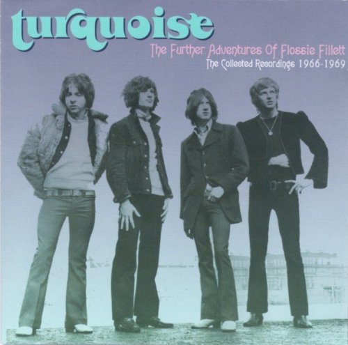 Turquoise - The Further Adventures Of Flossie Fillet (1966-69) [2006]