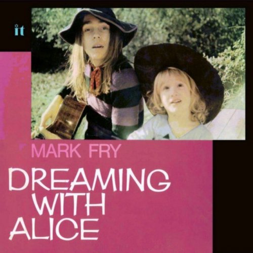Mark Fry - Dreaming With Alice (1972) (2006)