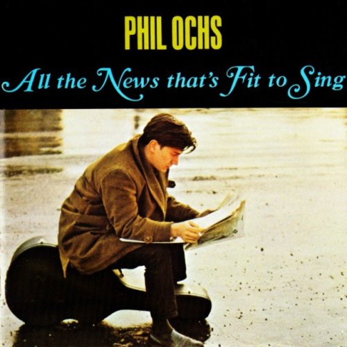 Phil Ochs - All the News That's Fit to Sing (1964) (1988)