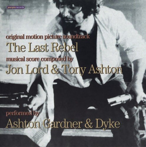 Ashton, Gardner & Dyke - The Last Rebel 1971 [2002]