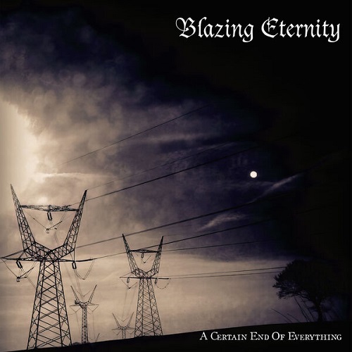 Blazing Eternity - A Certain End Of Everything 2024