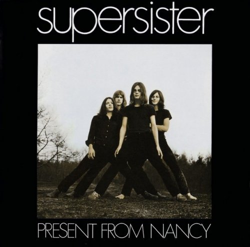 Supersister - Present From Nancy (1970) (Remastered, Expanded, 2008)