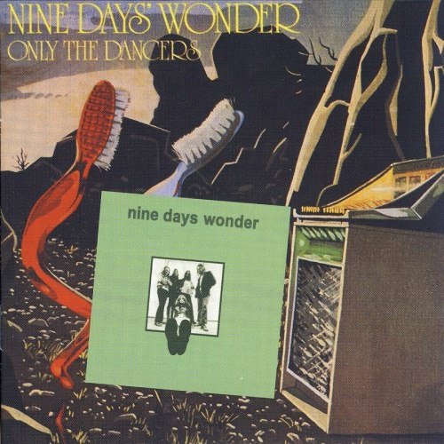 Nine Days' Wonder - Nine Day's Wonder / Only The Dancers (1971 / 1974)