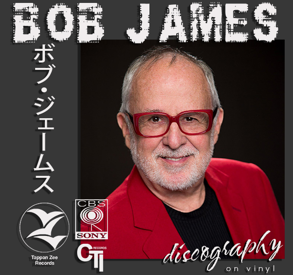 BOB JAMES «Discography on vinyl» (11 × LP • Creed Taylor Inc. • 1974-1986)