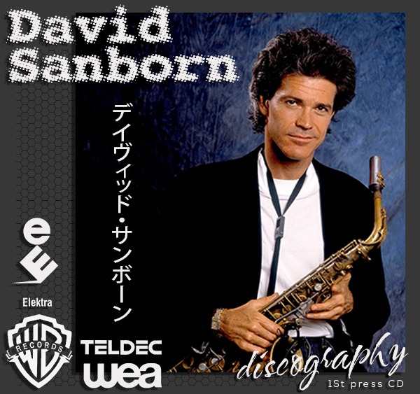 DAVID SANBORN «Discography» (25 × CD • Warner Bros. Records Inc. • 1975-2008)