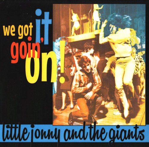 Little Jonny And The Giants - We Got It Goin' On (2013)