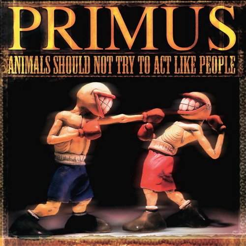 Primus - Animals Should Not Try To Act Like People (2004) [12" 45 RPM EP | Vinyl Rip 1/5.64]