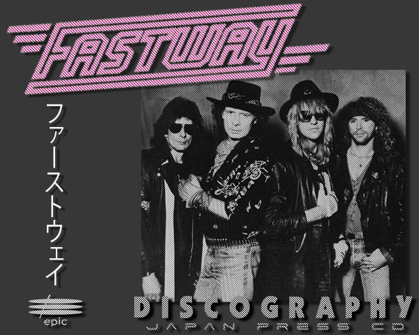 FASTWAY «Discography» (7 × CD • Japan First Press • 1983-2011)