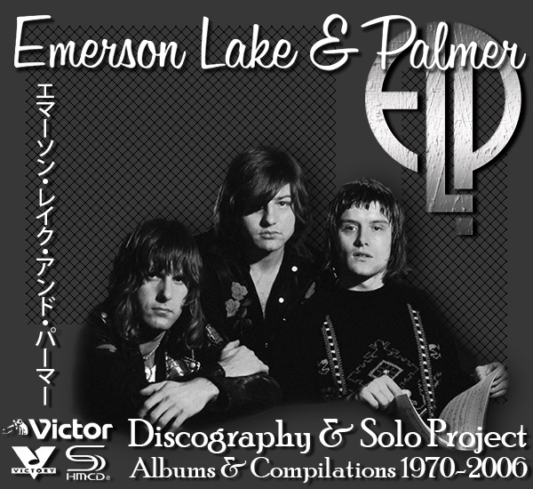 EMERSON, LAKE and PALMER «Discography» (40 × CD • Albums + Solo projects • 1970-2006)