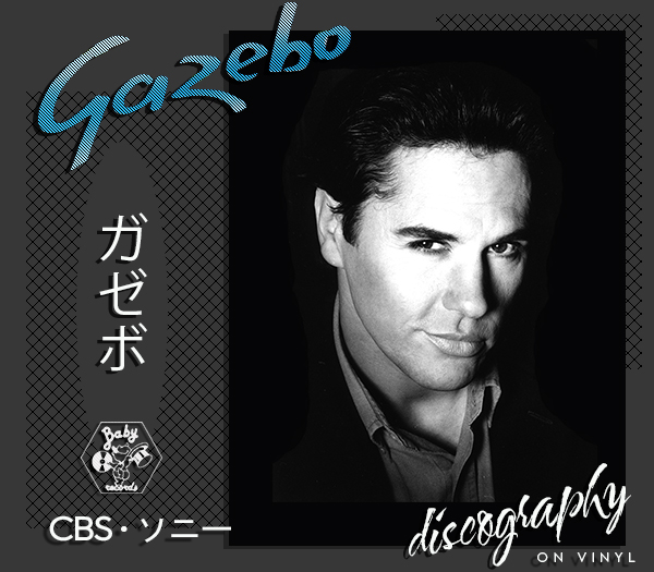 GAZEBO «Discography on vinyl» (4 × LP + bonus CD • CBS・ソニー, Tokyo • 1983-1994)