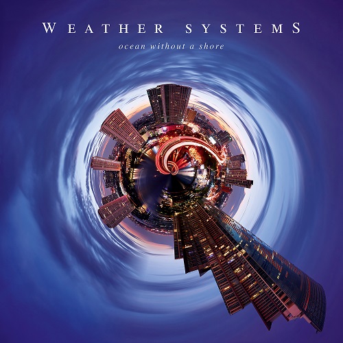 Weather Systems - Ocean Without A Shore 2024