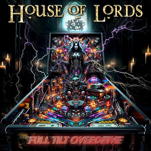 House Of Lords - Full Tilt Overdrive 2024