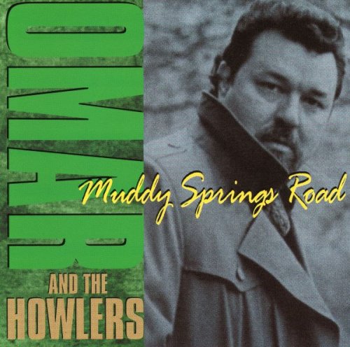 Omar And The Howlers - Muddy Springs Road (1995) (2005)