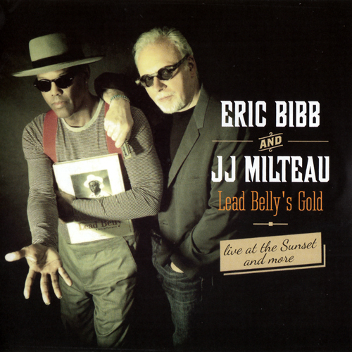 Eric Bibb and JJ Milteau - Lead Belly's Gold 2015